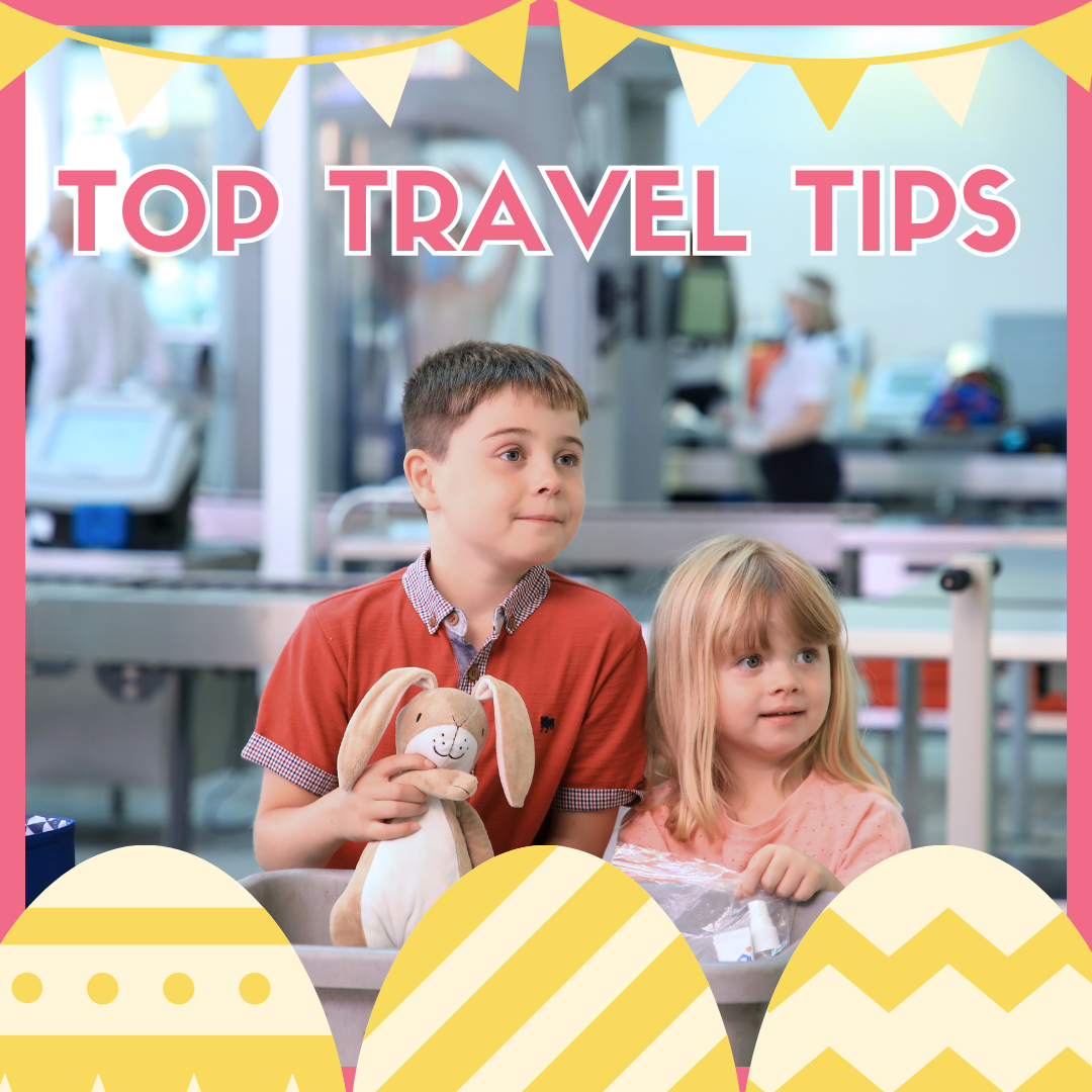 Top Tips for Travelling over the Easter Holidays 